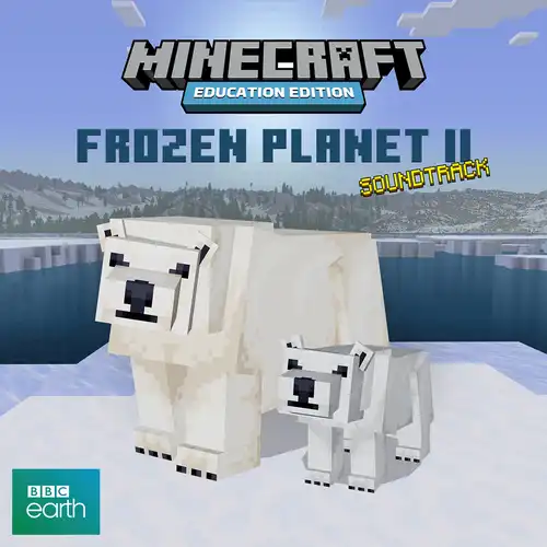 Minecraft: Frozen Planet II - Education Edition (Original Soundtrack) cover