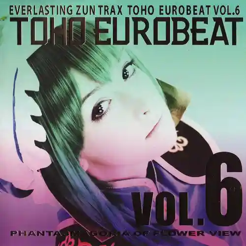 Toho Eurobeat Vol. 6 ~Phantasmagoria of Flower View~ cover