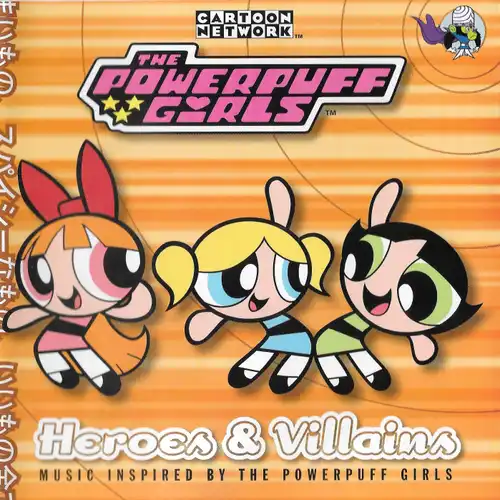 The Powerpuff Girls: Heroes & Villains Music Inspired By The Powerpuff Girls cover
