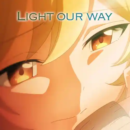 Genshin Impact - Light Our Way cover
