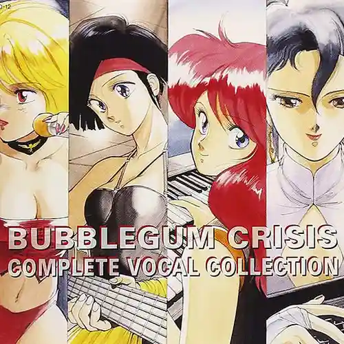 Bubblegum Crisis Complete Vocal Collection cover