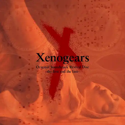 Xenogears Original Soundtrack Revival Disc - The First and the Last cover