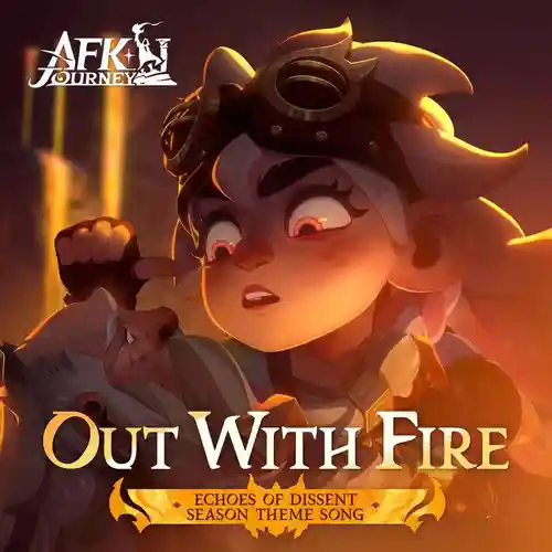 AFK Journey - Out With Fire (Echoes of Dissent Season Theme Song) cover