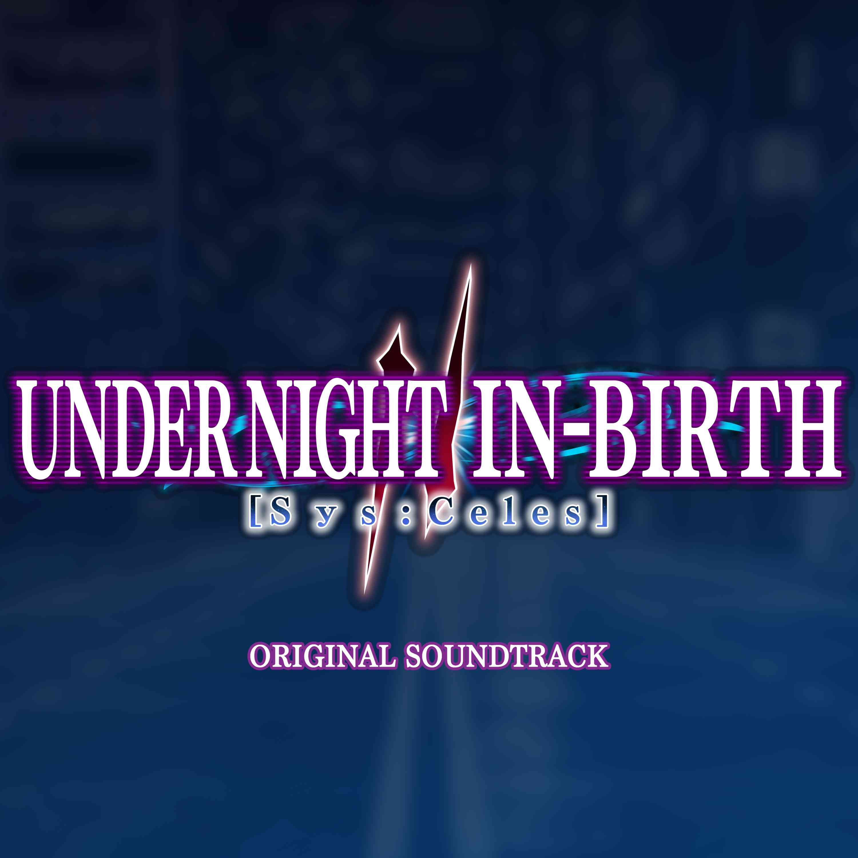 Under Night In-Birth II Sys:Celes (Original Soundtrack)