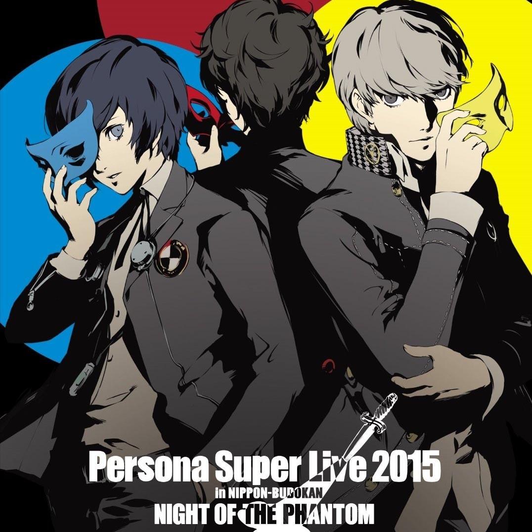 Persona Super Live 2015 - in NIPPON BUDOKAN Night of The Phantom