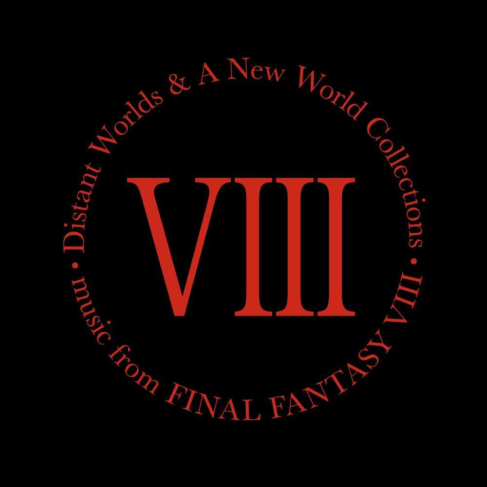 Distant Worlds and A New World Collections: music from Final Fantasy VIII